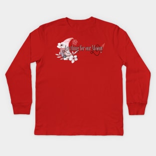 Anything for our moony Kids Long Sleeve T-Shirt